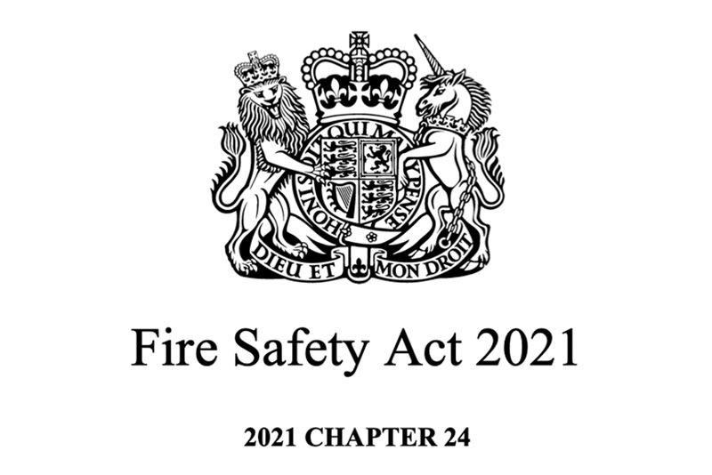 The Fire Safety Act 2021 Major Changes to Fire Safety Legislation